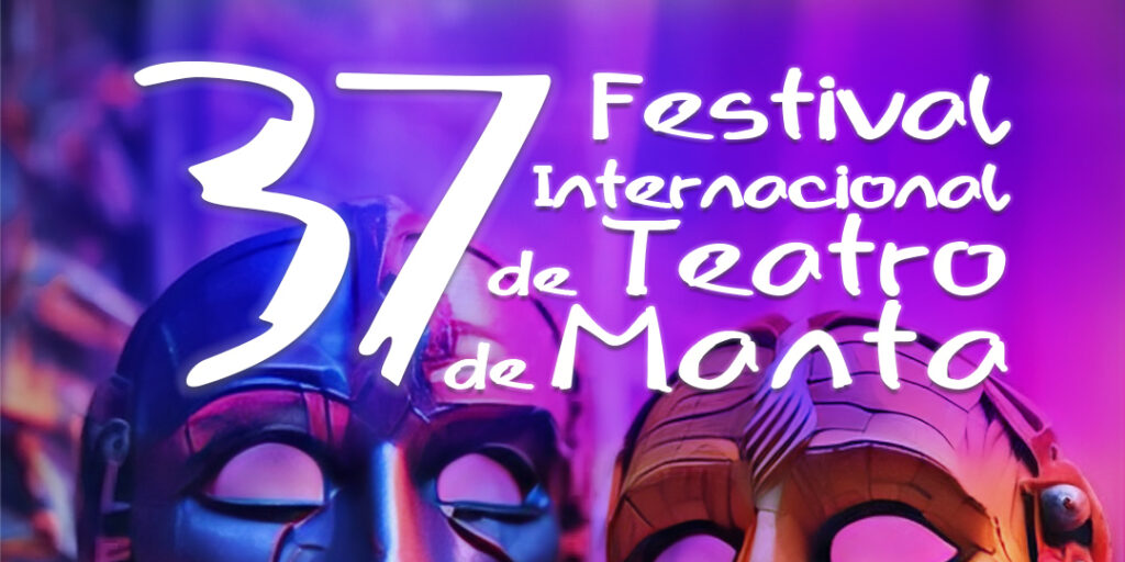 37 Festival Internacional  de Teatro de Manta