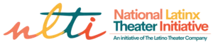 National Latinx Theater Initiative (NLTI) — Los Ángeles